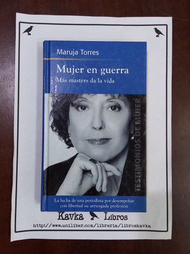 Portada del libro de Mujer en guerra. Más masters da la vida. La lucha de una periodista por desempeñar con libertad su arriesgada...