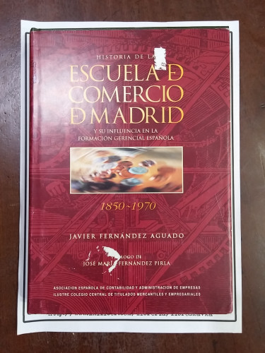 Portada del libro de Historia de la Escuela de Comercio de Madrid y su influencia en la formación gerencial española 1850-1970