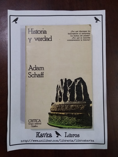 Portada del libro de Historia y verdad. ¿Por qué discrepan los historiadores al interpretar los hechos del pasado? ¿Por qué...