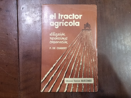 Portada del libro El tractor agrícola. Utilización, reparaciones, conservación