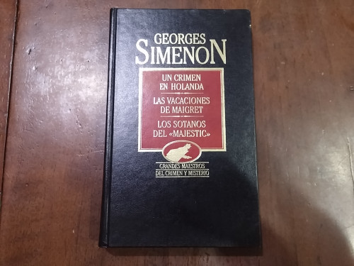 Portada del libro Un crimen en Holanda / Las vacaciones de Maigret / Los sótanos del Majestic