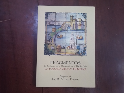 Portada del libro de Fragmentos del Patrimonio de la Humanidad en la Isla de Cuba. La Habana Vieja y Trinidad