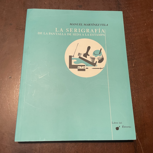 Portada del libro de La serigrafía. De la pantalla de seda a la estampa