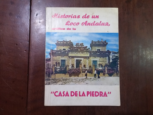 Portada del libro de Historia de un Loco Andaluz, artífice de la Casa de la Piedra