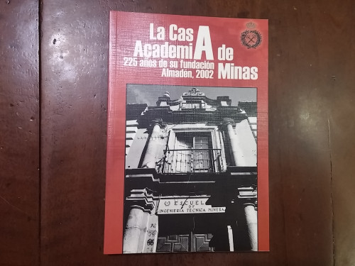 Portada del libro de La casa Academiade minas. 225 años de su fundación. Almadén 2002