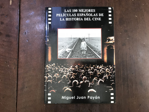 Portada del libro de Las 100 mejores películas españolas de la historia del cine