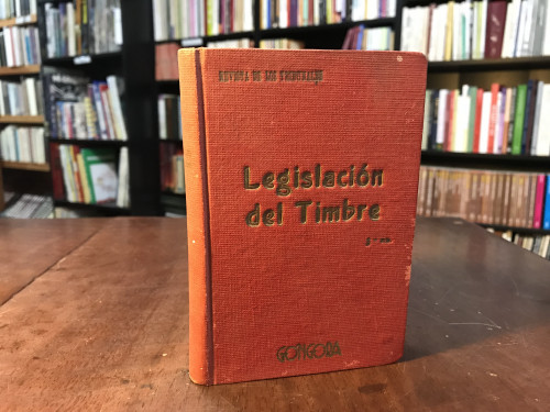 Portada del libro de Legislación del timbre. Timbre del Estado. Ley y reglamento con las modificaciones introducidas por...