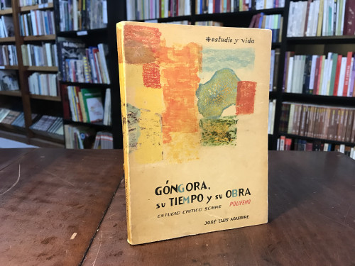 Portada del libro de Góngora, su tiempo y su obra. Estudio crítico sobre Polifemo