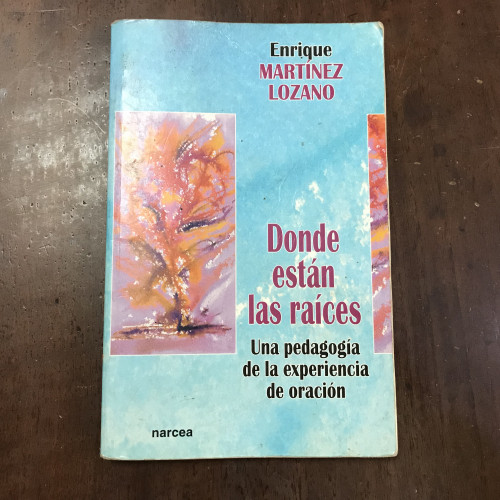 Portada del libro de Donde están las raíces. Una pedagogía de la experiencia de oración