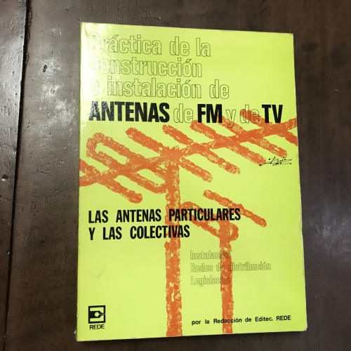 Portada del libro Práctica de la construcción e instalación de antenas de FM y de TV. Las antenas particulares y las colectivas