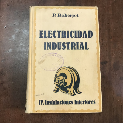 Portada del libro de Electricidad industrial IV. Instalaciones interiores