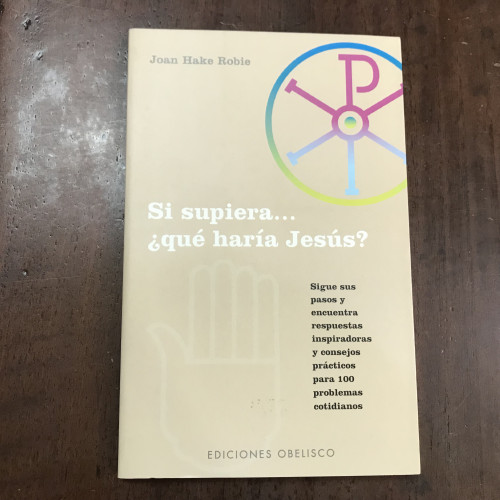 Portada del libro de Si supiera… ¿qué haría Jesús?