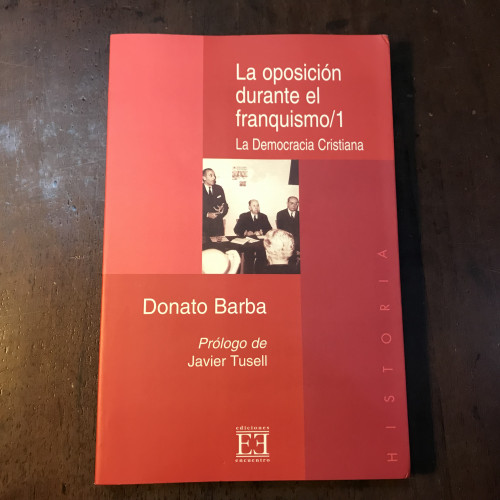 Portada del libro de La oposición durante el franquismo 1. La democracia cristiana