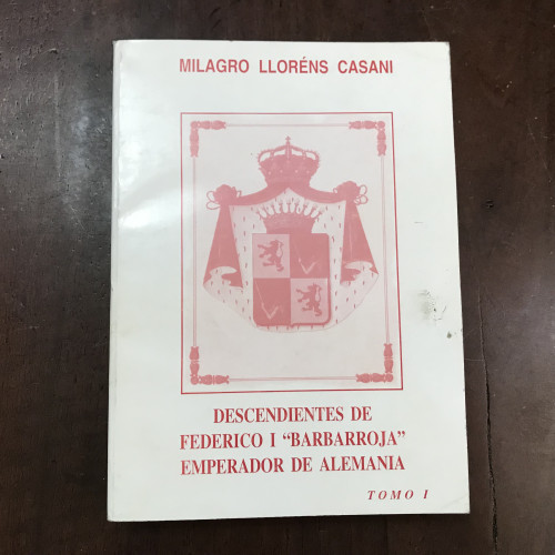 Portada del libro de Descendientes de Federico I Barbarroja emperador de Alemania. Tomo I