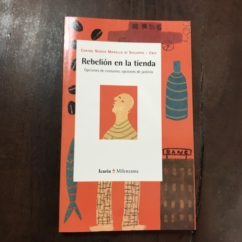 Portada del libro de Rebelión en la tienda. Opciones de consumo, opciones de justicia
