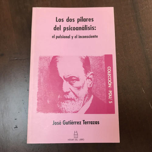 Portada del libro de Los dos pilares del psicoanálisis: el pulsional y el inconsciente