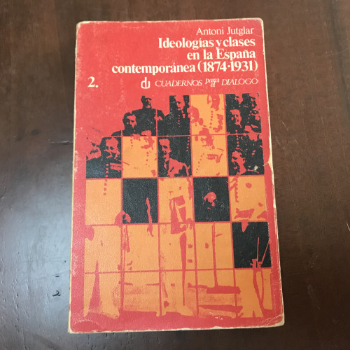 Portada del libro de Ideologías y clases en la España contemporánea (1874-1931)