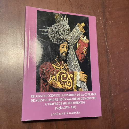 Portada del libro de Reconstrucción de la historia de la Cofradía de Nuestro Padre Jesús Nazareno de Montoro a través de...