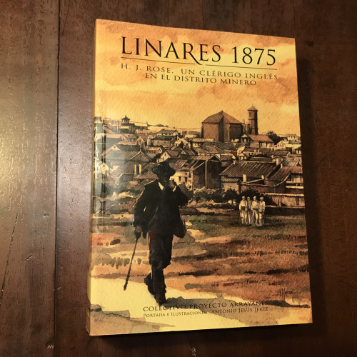 Portada del libro de Linares 1875. H.J. Rose, un clérigo inglés en el distrito minero