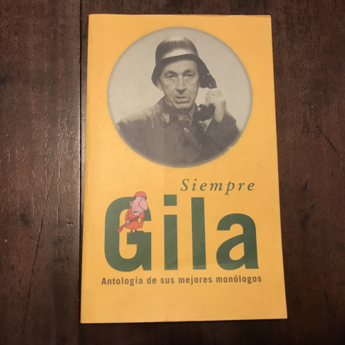 Portada del libro de Siempre Gila. Antología de sus mejores monólogos