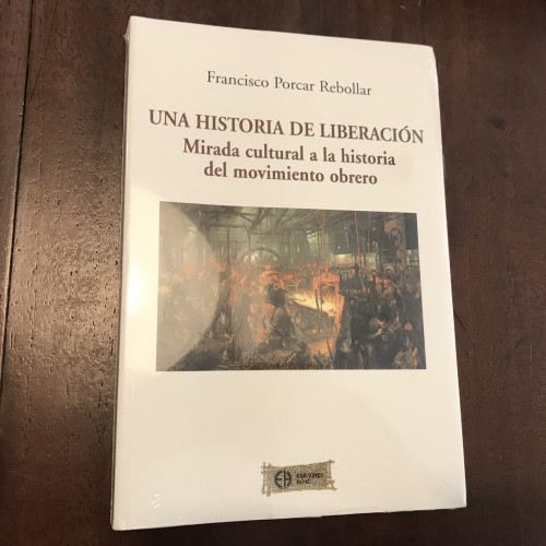 Portada del libro de Una historia de liberación. Mirada cultural a la historia del movimiento obrero
