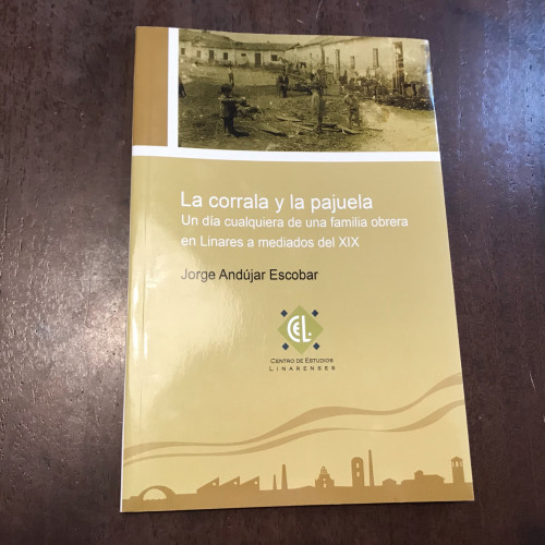 Portada del libro de La corrala y la pajuela. Un día cualquiera de una familia obrera en Linares a mediados del XIX
