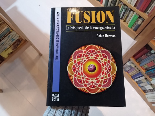 Portada del libro de Fusión. La búsqueda de la energía eterna