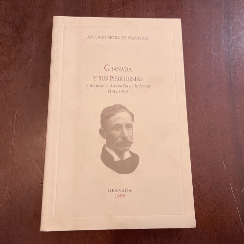 Portada del libro de Granada y sus periodistas. Historia de la Asociación de la Prensa (1912-1997)