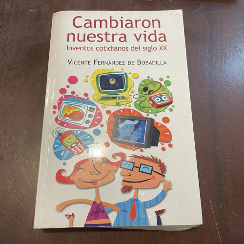 Portada del libro de Cambiaron nuestra vida. Inventos cotidianos del siglo XX
