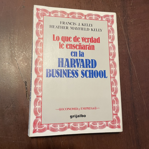 Portada del libro de Lo que de verdad le enseñarán en la Harvard Business School