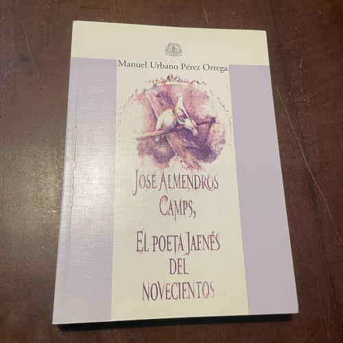 Portada del libro de José Almendros Camps, el poeta jaenés del novecientos