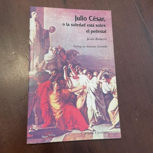 Portada del libro de Julio César, o la soledad está sobre el pedestal