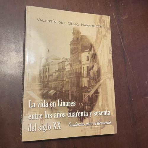 Portada del libro de La vida en Linares entre los años cuarenta y sesenta del siglo XX