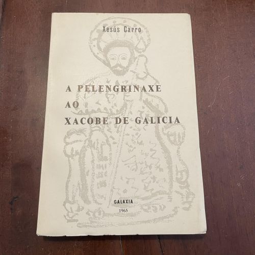 Portada del libro de A pelengrinaxe ao xacobe de galicia (galego)