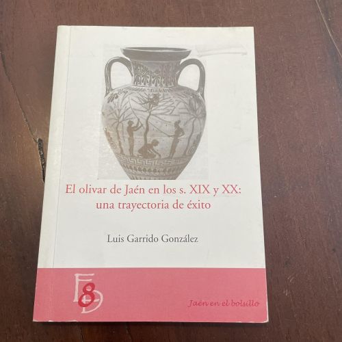 Portada del libro de El olivar de Jaén en los s. XIX y XX: una trayectoria de éxito