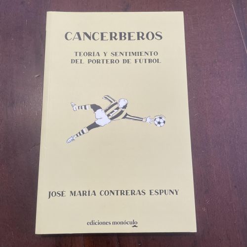 Portada del libro de Cancerberos. Teoría y sentimiento del portero de fútbol