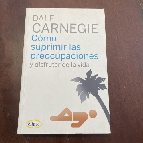 Portada del libro de Cómo suprimir las preocupaciones y disfrutar de la vida