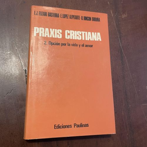 Portada del libro de Praxis cristiana 2. Opción por la vida y el amor