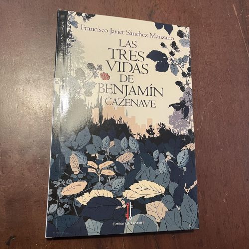 Portada del libro de Las tres vidas de Benjamín Cazenave