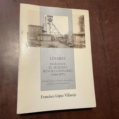 Portada del libro de Linares durante el sexenio revolucionario (1868-1875)