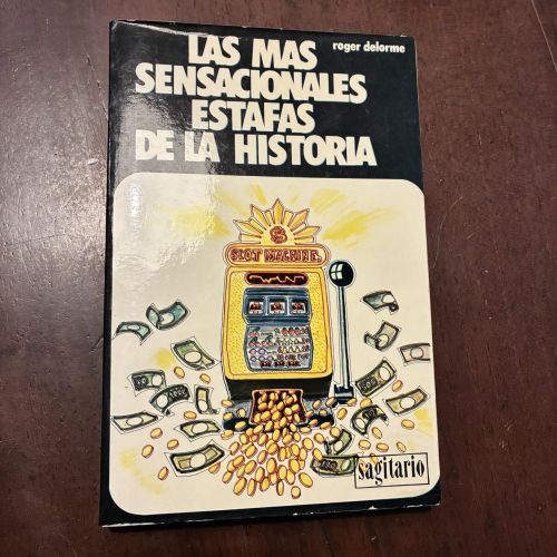 Portada del libro de Las mas sensacionales estafas de la historia