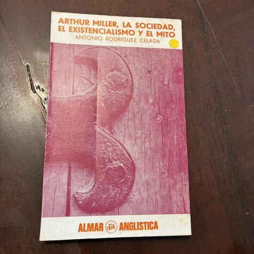 Portada del libro de Arthur Miller, la sociedad, el existencialismo y el mito