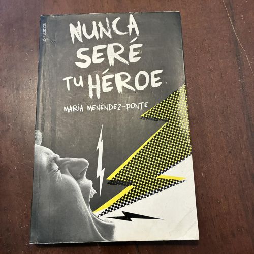 Portada del libro de Nunca seré tu héroe