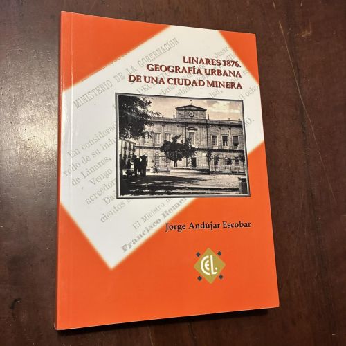 Linares 1876. Geografía urbana de una ciudad minera
