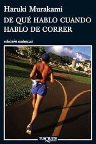 Portada del libro de De qué hablo cuando hablo de correr