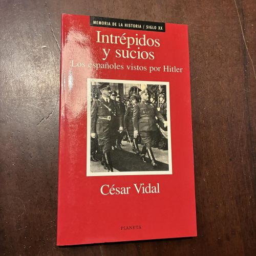 Portada del libro de Intrépidos y sucios. Los españoles vistos por Hitler